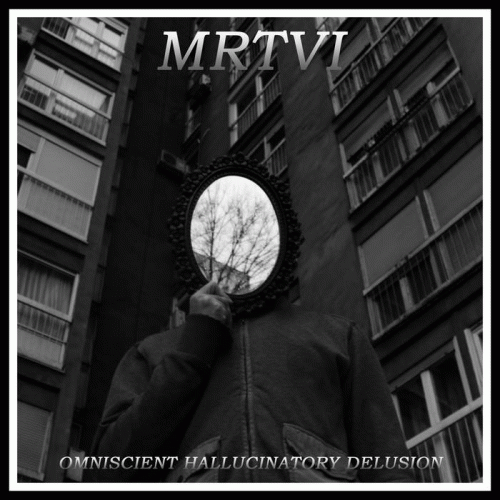 Mrtvi : Omniscient Hallucinatory Delusion